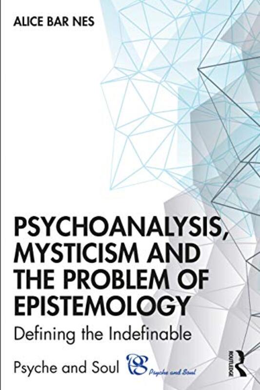 Psychoanalysis Mysticism and the Problem of Epistemology by Alice Bar Nes-Paperback