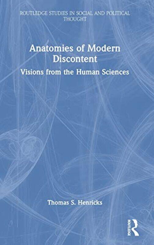 

Anatomies of Modern Discontent by Frank G SUNY Downstate Medical Center GressThomas J University of California San Diego Savides-Hardcover