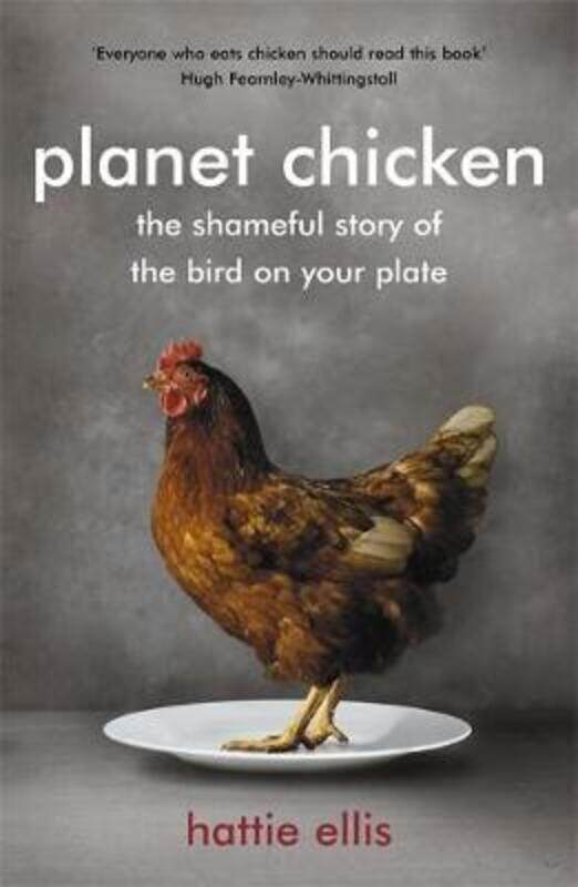 

Planet Chicken: The Shameful Story of the Bird on Your Plate.paperback,By :Hattie Ellis