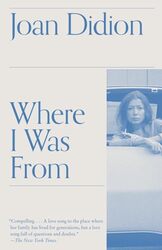 Where I Was From , Paperback by Didion, Joan