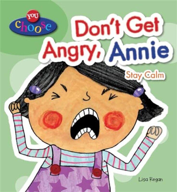 

You Choose Dont Get Angry Annie by Lisa Regan-Paperback