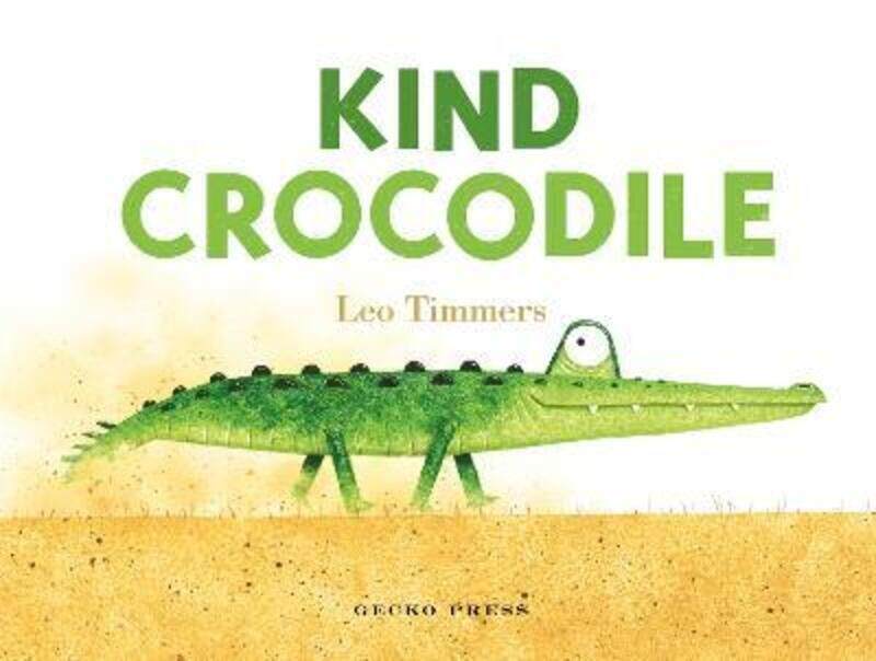 

Kind Crocodile,Hardcover,ByTimmers, Leo - Timmers, Leo - Nagelkerke, Bill