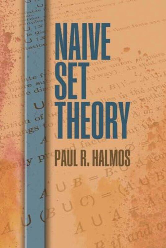 

Naive Set Theory by Paul R Halmos-Paperback