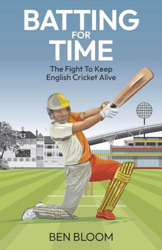 

Batting For Time by Ben Bloom-Hardcover