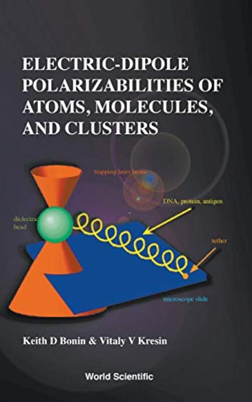 Electricdipole Polarizabilities Of Atoms Molecules And Clusters by Vicki L CrawfordLewis V Baldwin-Hardcover