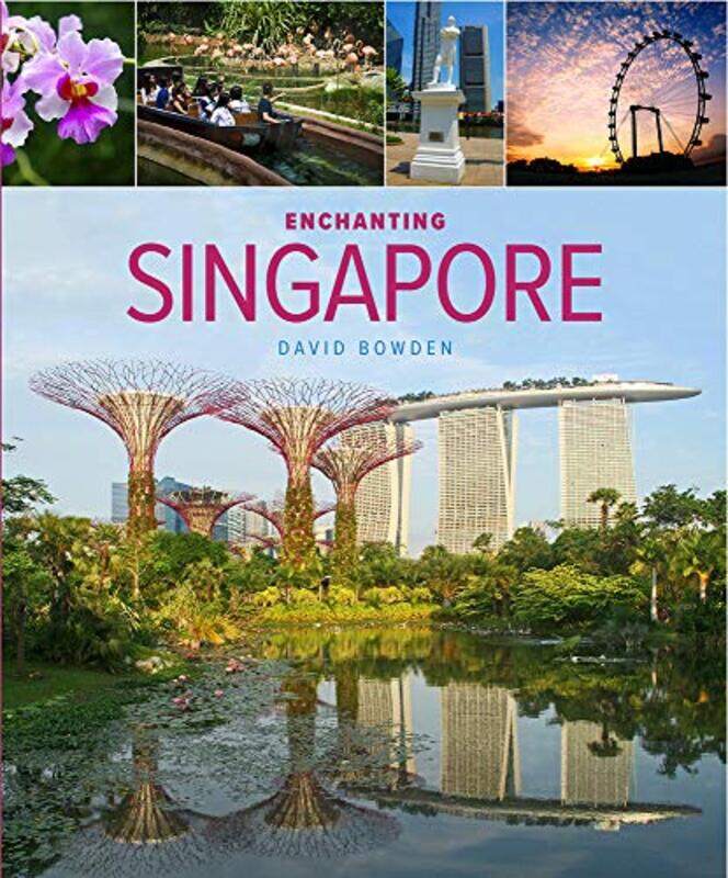 

Enchanting Singapore 3rd edition by David Bowden-Paperback