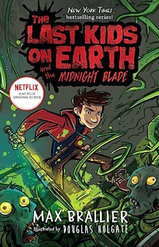 

Last Kids On Earth And The Midnight Blade by Max BrallierDouglas Holgate-Hardcover