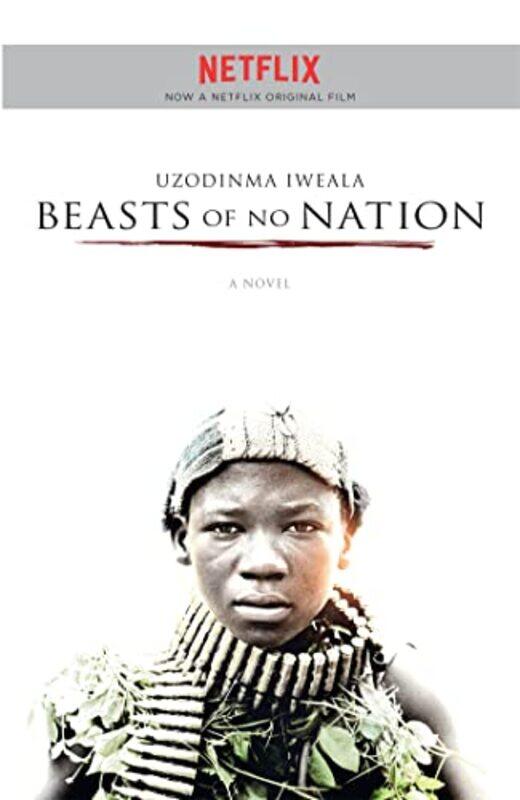 

Beasts of No Nation by Uzodinma Iweala-Paperback