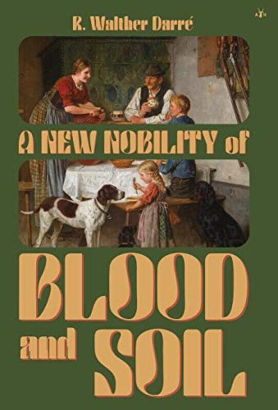 

A New Nobility of Blood and Soil by R Walther Darr-Hardcover