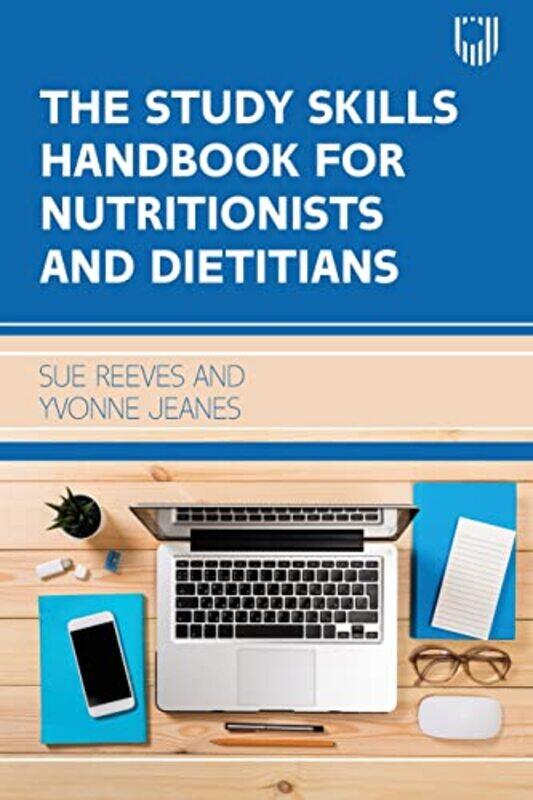 

The Study Skills Handbook for Nutritionists and Dietitians by Sue ReevesYvonne Jeanes-Paperback