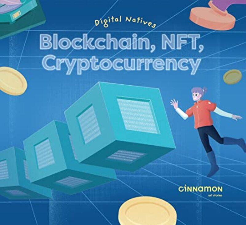 

Digital Natives Blockchain NFT Cryptocurrency by Cinnamon Art PublishingSienny Septibella-Hardcover