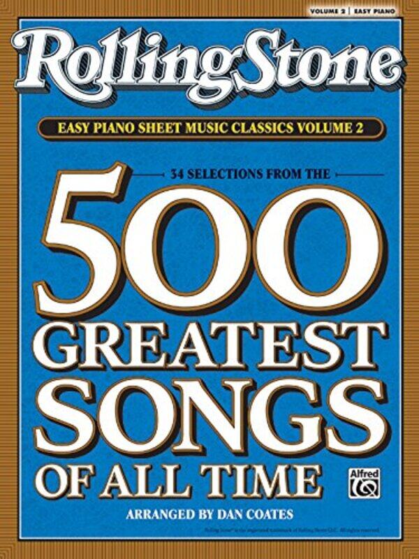 

Rolling Stone Easy Piano Sheet Music Classics Volume 2 34 Selections From The 500 Greatest Songs O By Coates Dan -Paperback