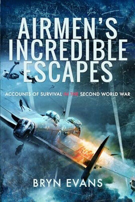 

Airmens Incredible Escapes by Bryn Evans-Paperback