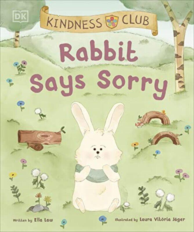 

Kindness Club Rabbit Says Sorry: Join the Kindness Club as They Find the Courage To Be Kind,Paperback by Law, Ella