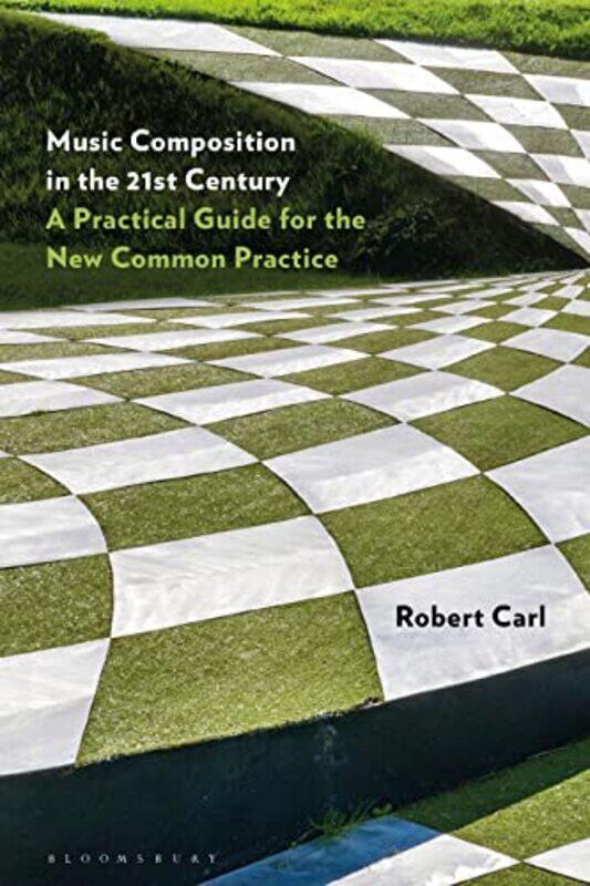 

Music Composition in the 21st Century by Professor of Composition Robert University of Hartford, USA Carl-Paperback