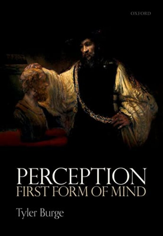 Perception First Form of Mind by Tyler Flint Professor of Philosophy, Flint Professor of Philosophy, UCLA Burge-Paperback