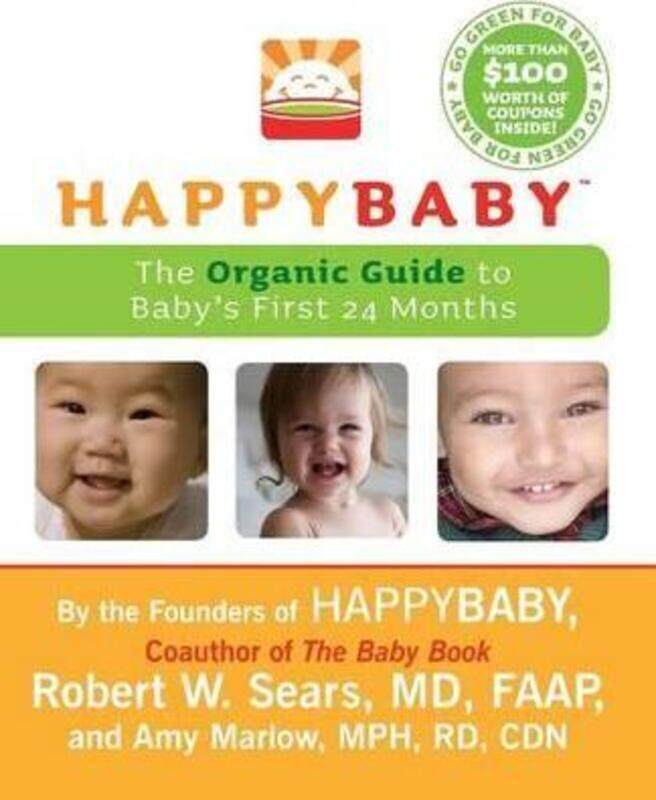 

Happybaby: The Organic Guide to Baby's First 24 Months, Paperback Book, By: RobertW Sears