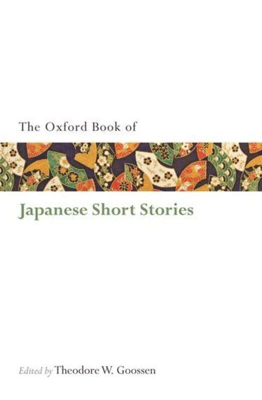 

The Oxford Book of Japanese Short Stories by Theodore W University of York, Ontario Goossen-Paperback