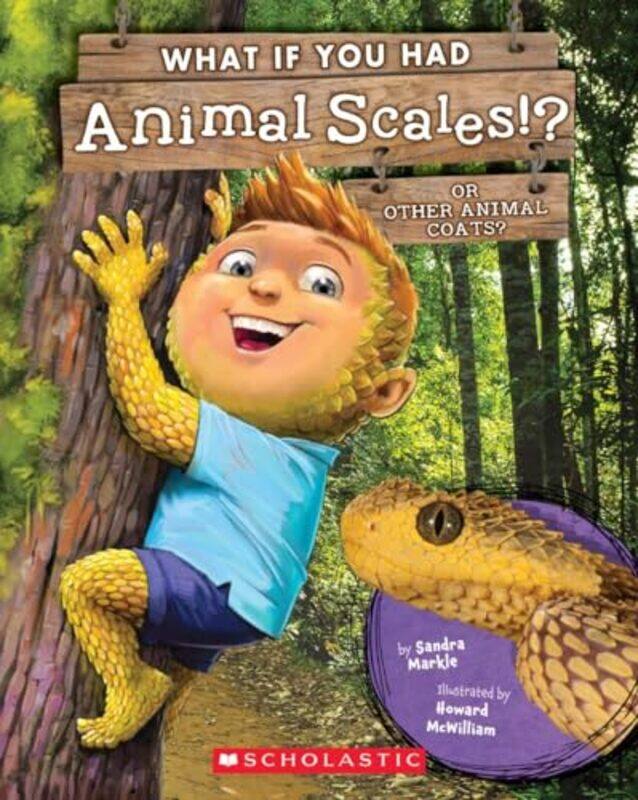 

What If You Had Animal Scales by Markle, Sandra-Paperback