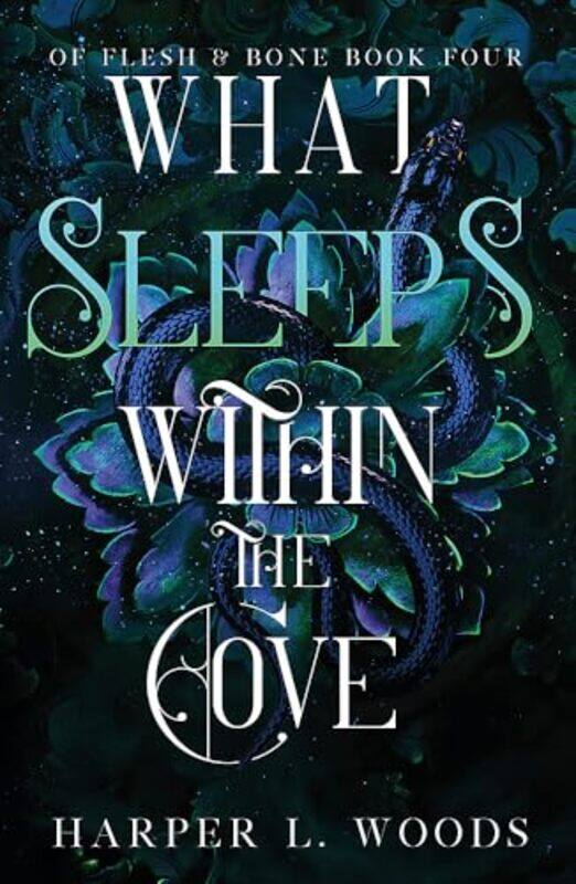 

What Sleeps Within The Cove Your Next Fantasy Romance Obsession Of Flesh And Bone Book 4 by Woods, Harper L. , Paperback