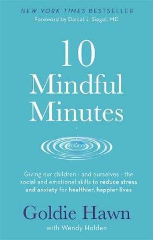 10 Mindful Minutes.paperback,By :Goldie Hawn and Wendy Holden