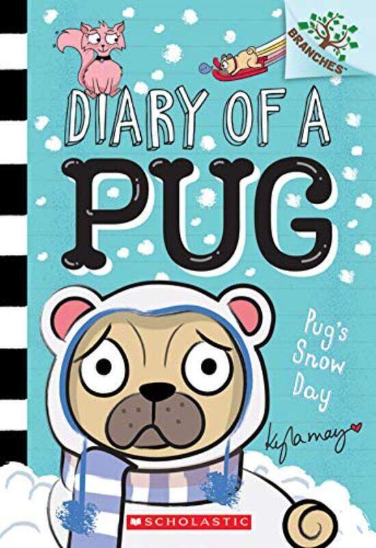 

Pug S Snow Day A Branches Book Diary Of A Pug #2 By May Kyla Paperback