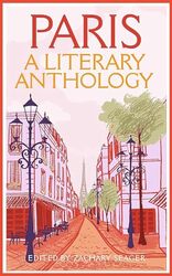 Paris: A Literary Anthology by Zachary Seager -Paperback