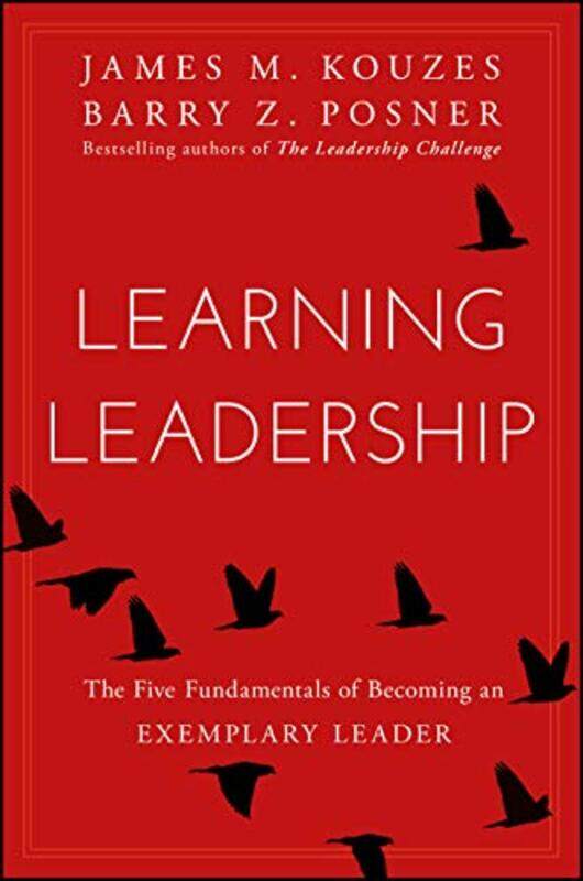 

Learning Leadership by James M Emeritus, Tom Peters Company KouzesBarry Z Leavey School of Business and Administration and Santa Clara University Posn