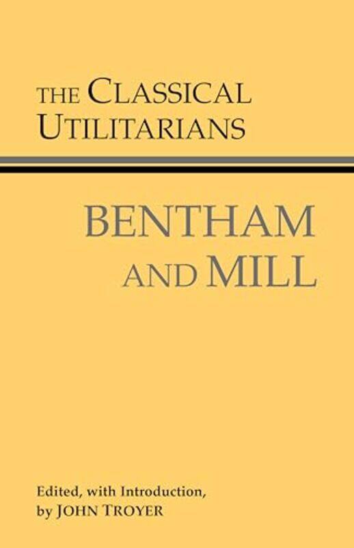 

The Classical Utilitarians by Jeremy BenthamJohn Stuart MillJohn Troyer-Paperback