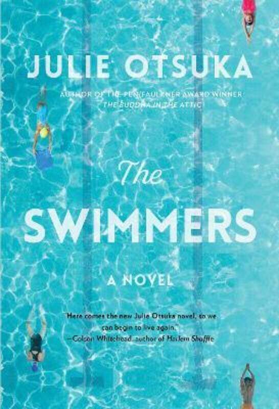 

The Swimmers: A novel.Hardcover,By :Otsuka, Julie