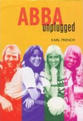 Abba: Unplugged.Hardcover,By :Karl French
