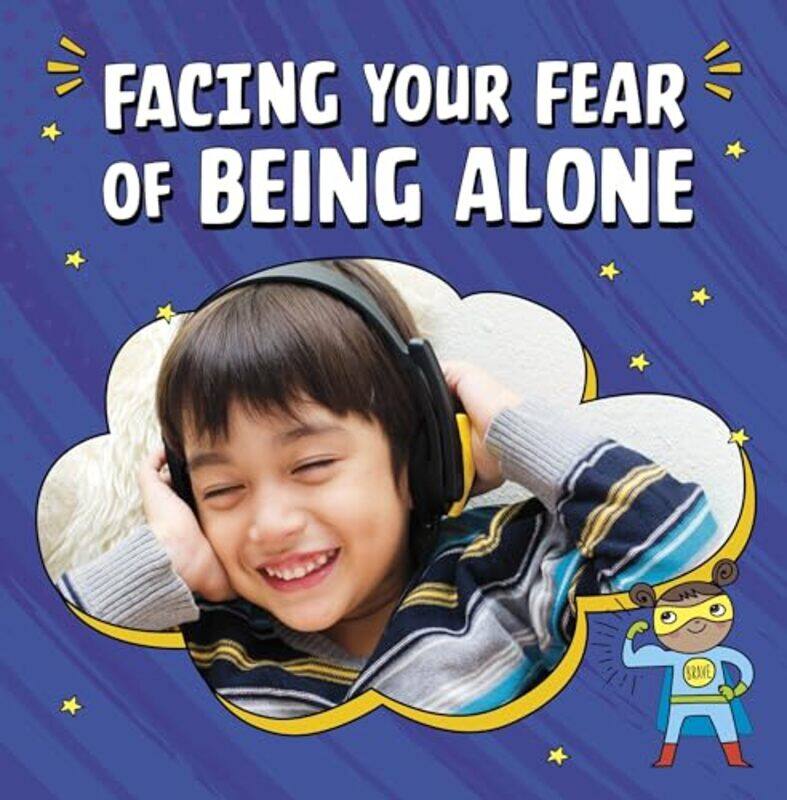 

Facing Your Fear of Being Alone by Mari Schuh-Paperback