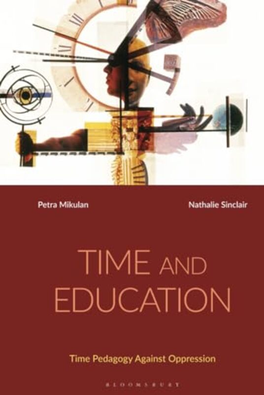 Time and Education by Dr Petra University of British Columbia, Canada MikulanDr Nathalie Simon Fraser University, Canada Sinclair-Hardcover