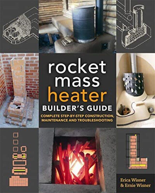 

The Rocket Mass Heater Builders Guide by Gail Pallin-Paperback