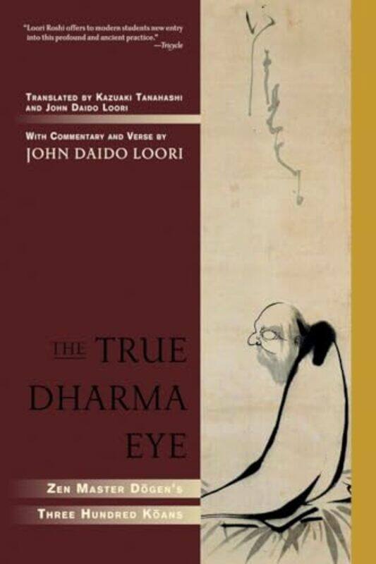 

The True Dharma Eye by John Daido LooriJohn Daido LooriKazuaki Tanahashi-Paperback