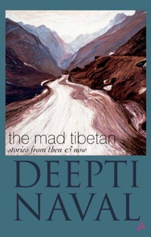 

The Mad Tibetan: Stories from Then and Now , Hardcover by Naval, Deepti