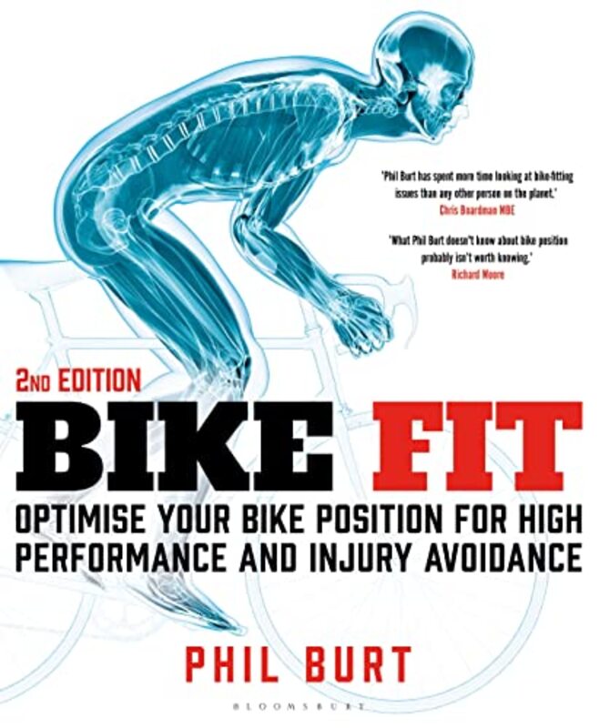 Bike Fit 2nd Edition: Optimise Your Bike Position for High Performance and Injury Avoidance,Paperback by Burt, Phil