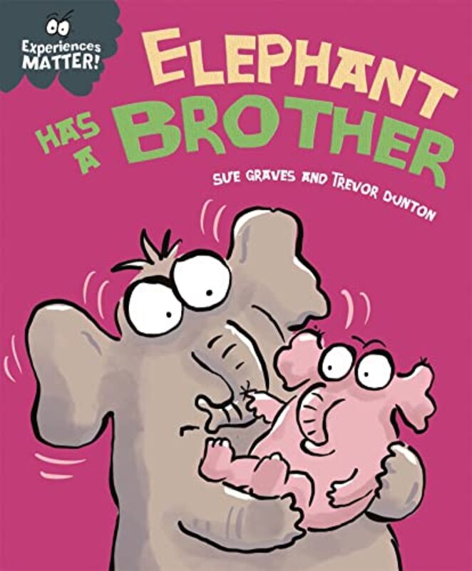 Experiences Matter Elephant Has a Brother by Sue GravesTrevor Dunton-Paperback