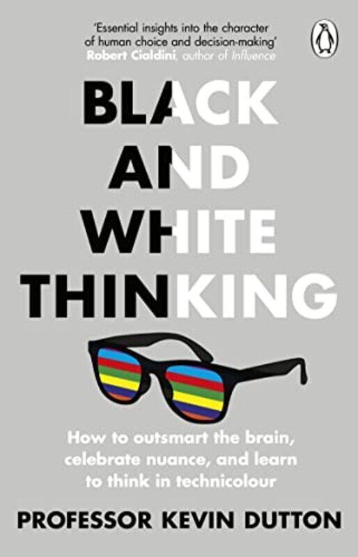 

Black and White Thinking by Professor Kevin Dutton-Paperback