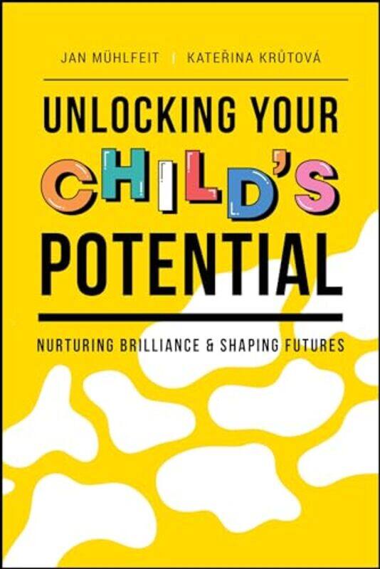 

Unlocking Your Child's Potential by Jan MuhlfeitKaterina Krutova -Paperback