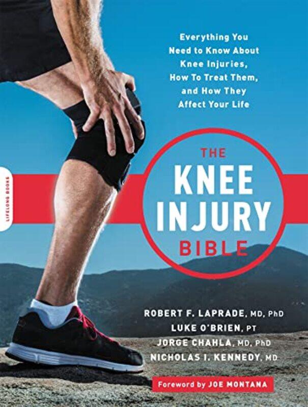

The Knee Injury Bible by Jorge ChahlaLuke OBrienNick KennedyRobert F LaPrade-Paperback