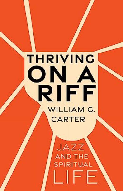

Thriving on a Riff by William G. Carter -Hardcover