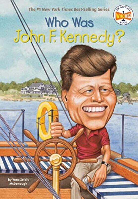 

Who Was John F. Kennedy , Paperback by McDonough, Yona Zeldis - Who HQ - Weber, Jill