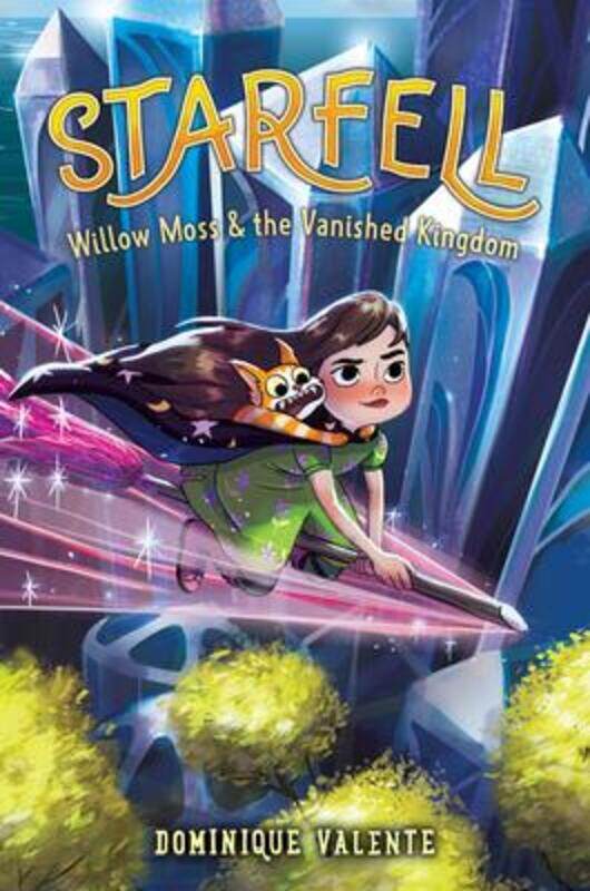 

Starfell #3: Willow Moss & the Vanished Kingdom.Hardcover,By :Valente, Dominique - Middleton, Tuppence