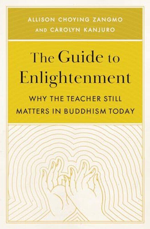 

The Guide to Enlightenment by Allison Choying ZangmoCarolyn Kanjuro-Paperback