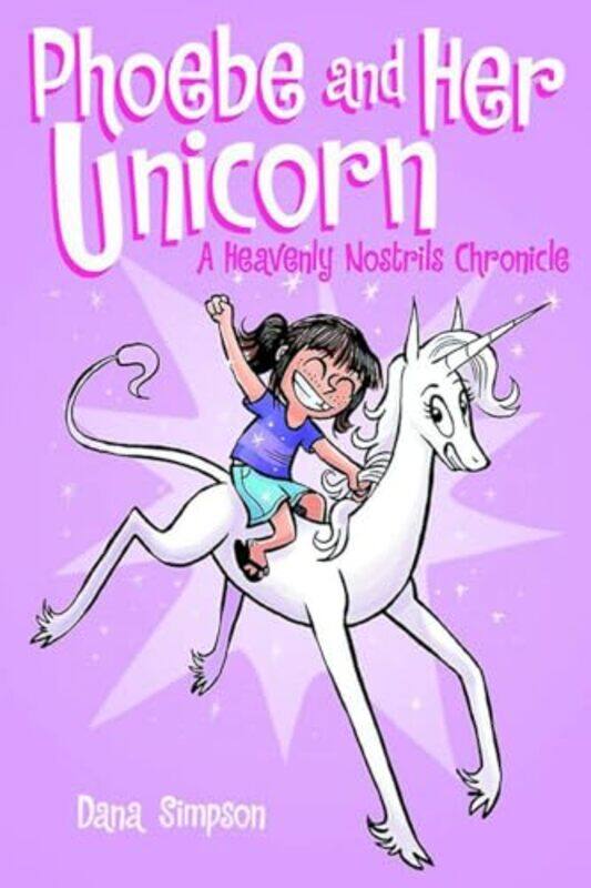 

Phoebe And Her Unicorn A Heavenly Nostrils Chronicle Amp Comics For Kids By Dana Simpson Paperback