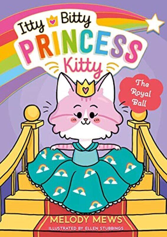 

Itty Bitty Princess Kitty: The Royal Ball,Paperback by Melody Mews