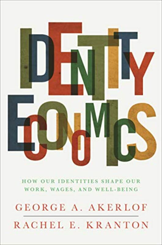 Identity Economics by George A AkerlofRachel E Kranton-Paperback