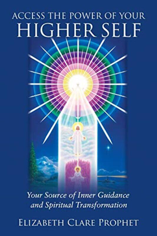 

Access the Power of Your Higher Self by Elizabeth Clare Elizabeth Clare Prophet Prophet-Paperback