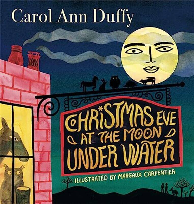 

Christmas Eve at The Moon Under Water by Carol Ann Duffy DBEMargaux Carpentier-Hardcover